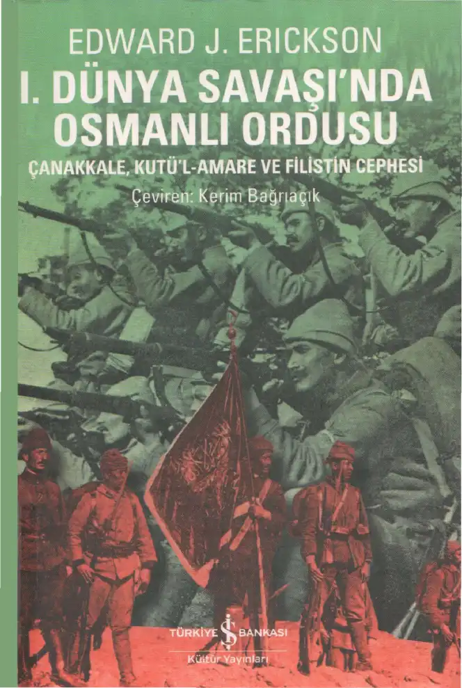 1. Dünya Savaşı'nda Osmanlı Ordusu — Edward J. Erickson