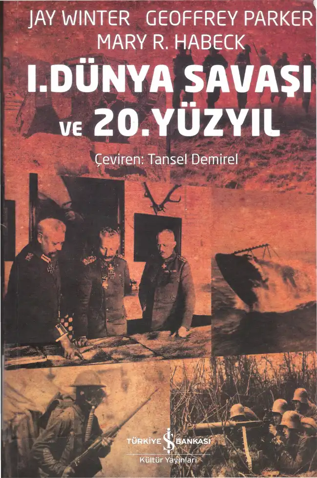 1. Dünya Savaşı ve 20. Yüzyıl — Jay Winter, Geoffrey Parker, Mary R. Habeck