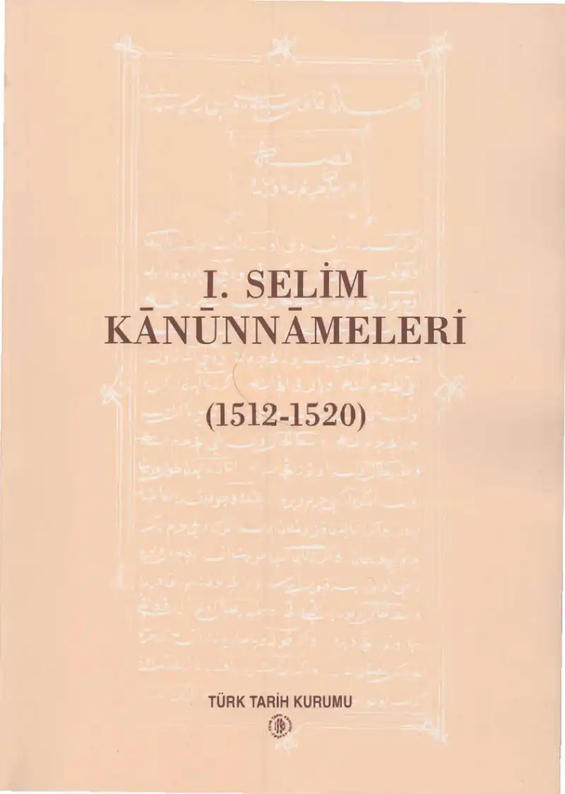 1. Selim Kanunnamesi (Tirana ve Leningrad nüshaları) (1512-1520) — Yaşar Yücel, Selami Pulaha