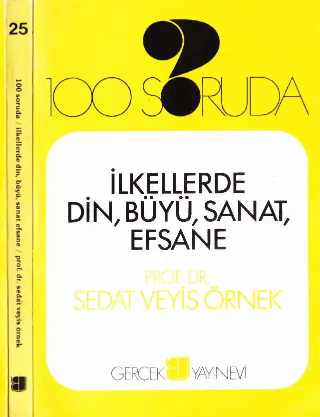 100 Soruda İlkellerde Din, Büyü, Sanat, Efsane — Sedat Veyis Örnek