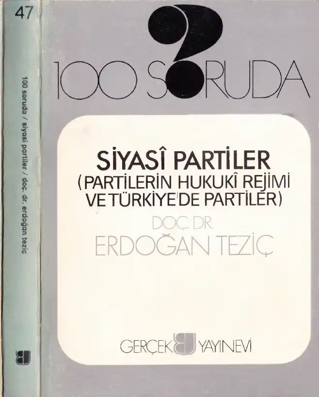 100 Soruda Siyasi Partiler (Partilerin Hukuki Rejimi ve Türkiye'de Partiler) — Erdoğan Teziç