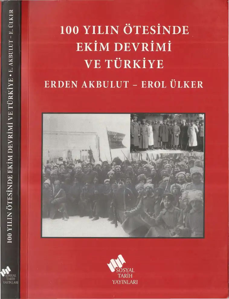 100 Yılın Ötesinde Ekim Devrimi ve Türkiye — Erden Akbulut - Erol Ülker