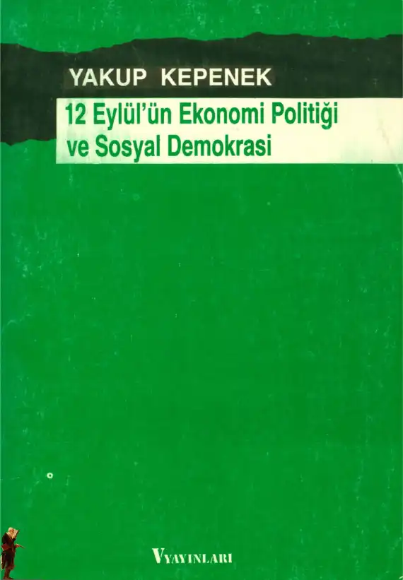 12 Eylül'ün Ekonomi Politiği ve Sosyal Demokrasi — Yakup Kepenek