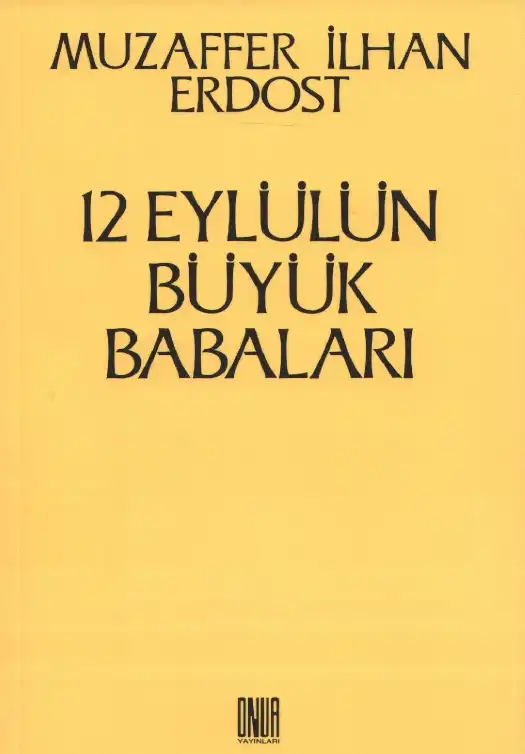 12 Eylülün Büyük Babaları — Muzaffer İlhan Erdost