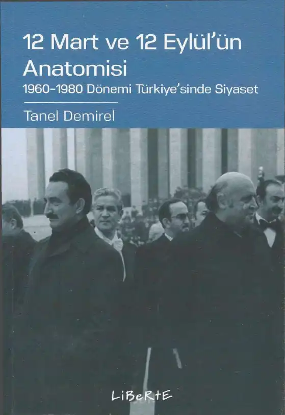 12 Mart Ve 12 Eylülün Anatomisi 1960-1980 Dönemi Türkiyesinde Siyaset — Tanel Demirel