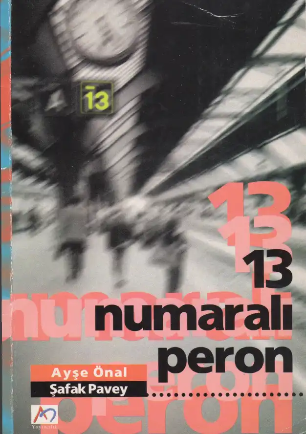 13 Numaralı Peron (acı yalnızdır) — Ayşe Önal, Şafak Pavey