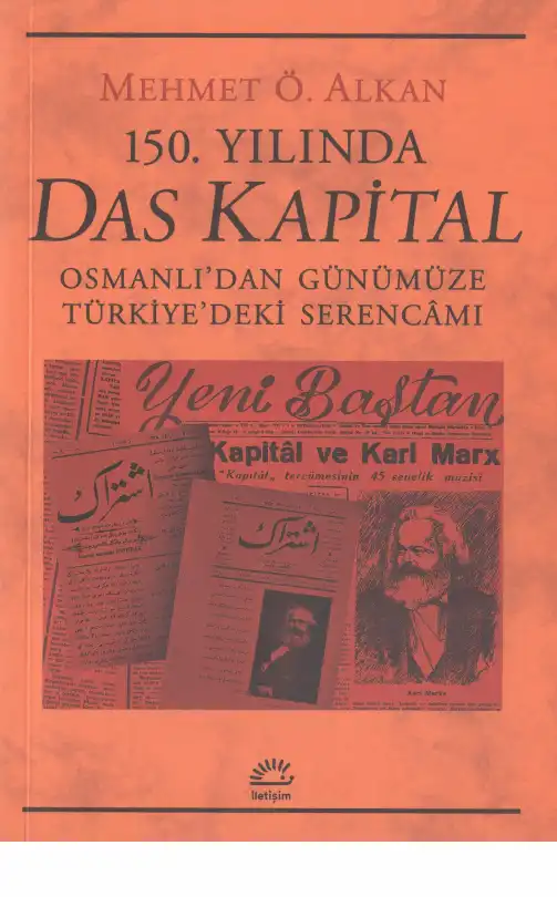 150. Yılında Das Kapital: Osmanlı'dan Günümüze Türkiye'deki Serencamı — Mehmet Ö. Alkan