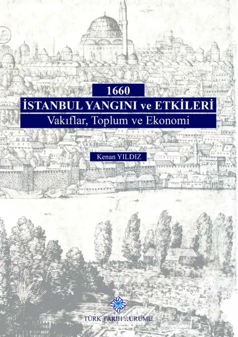 1660 İstanbul Yangını Ve Etkileri — Kenan Yıldız