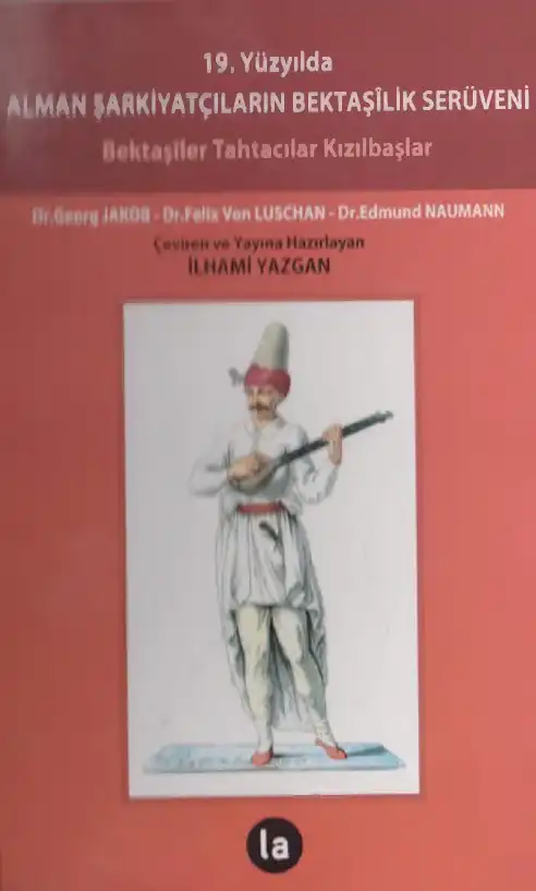 19. Yüzyılda Alman Şarkiyatçıların Bektaşîlik Serüveni — Jakob Luschan