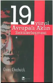 19. Yüzyılda Avrupalı Aklın Sekülerleşmesi — Owen Chadwick