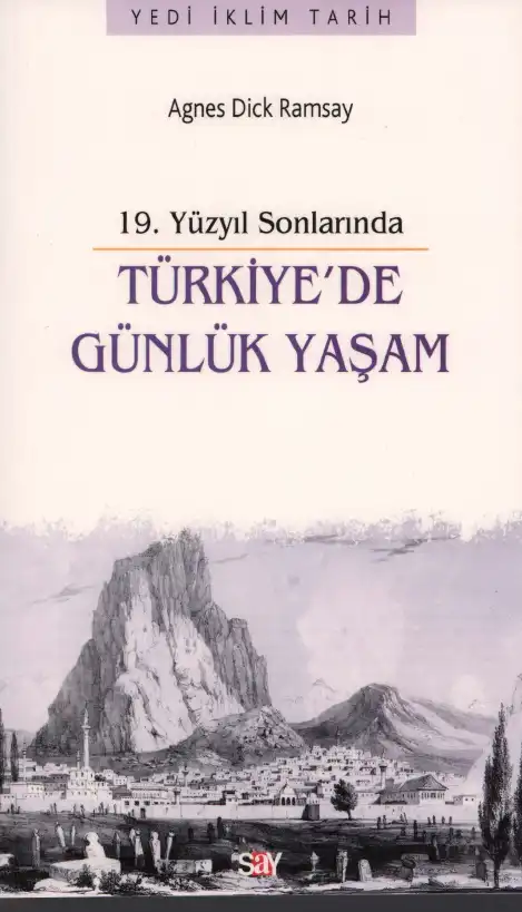 19. Yüzyılın Sonlarında Türkiye'de Günlük Yaşam — Agnes Dick Ramsay
