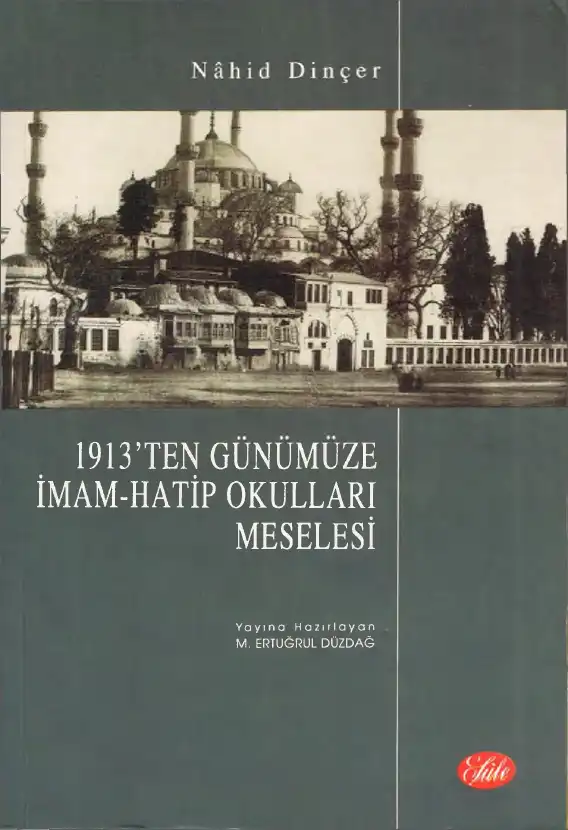 1913'ten Günümüze İmam-Hatip Okulları Meselesi — Nahid Dinçer