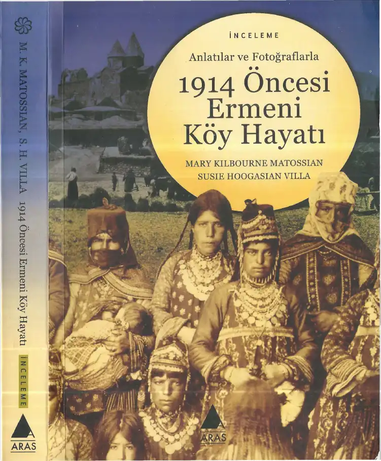 1914 Öncesi Ermeni Köy Hayatı — Mary Kilbourne Matossian ve Susie Hoogasian Villa