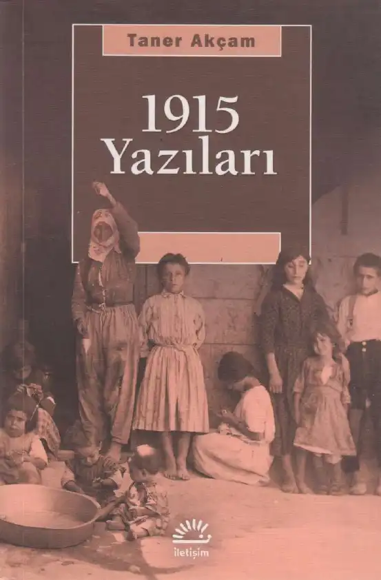 1915 Yazıları — Halil Berktay, Taner Akçam, Stefanos Yerasimos