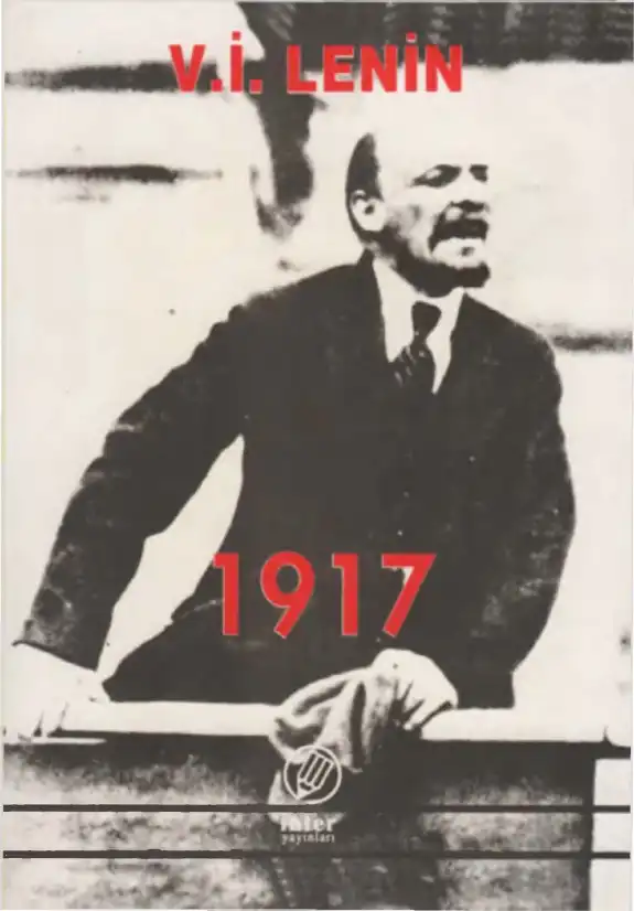 1917 - Seçme Yazılar ve Konuşmalardan Bir Derleme — V. İ. Lenin