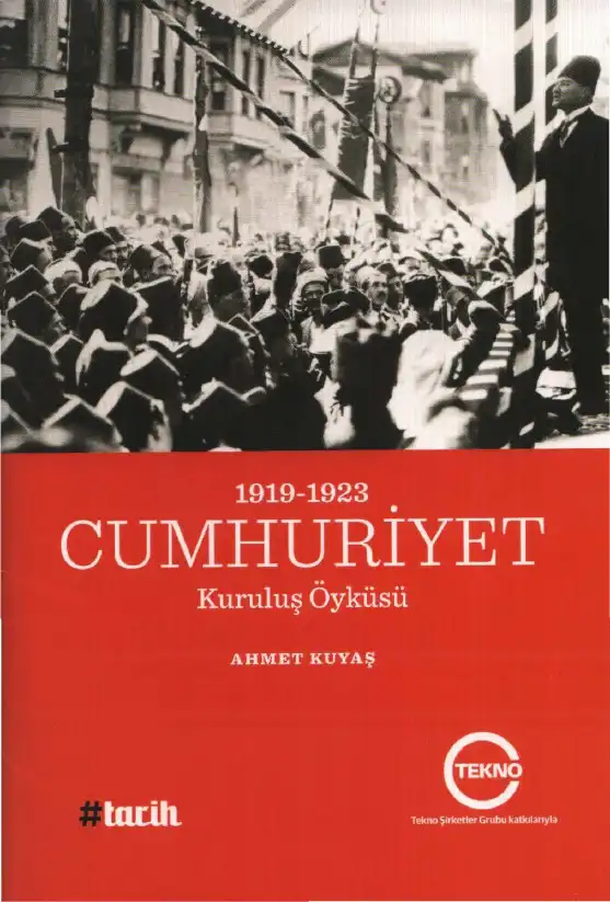 1919-1923 Cumhuriyet Kuruluş Öyküsü — Ahmet Kuyaş
