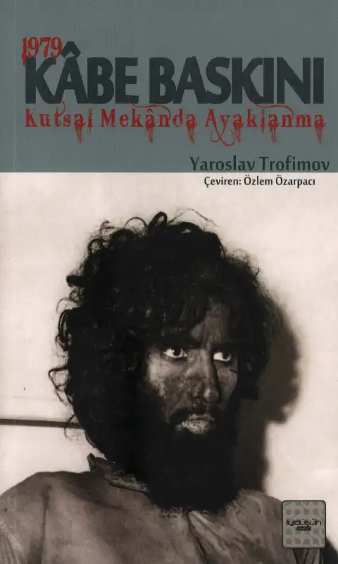 1979 Kabe Baskını, Kutsal Mekanda Ayaklanma — Yaroslav Trofimov
