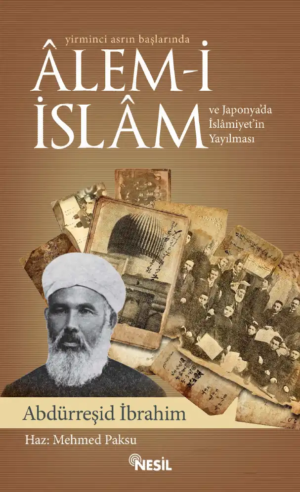 20. Asrın Başlarında Alem-i İslam ve Japonya'da İslamiyet'in Yayılması — Abdürreşid İbrahim