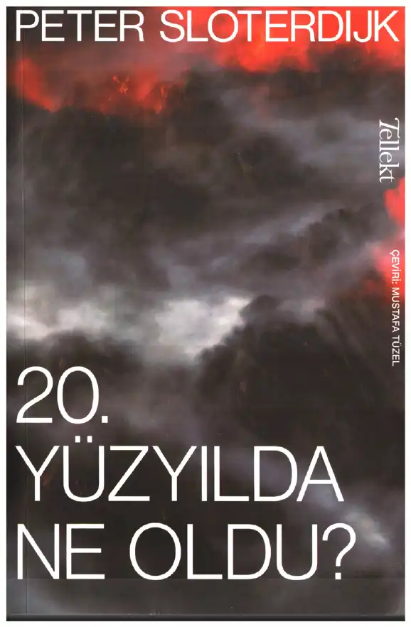 20. Yüzyılda Ne Oldu? — Peter Sloterdijk