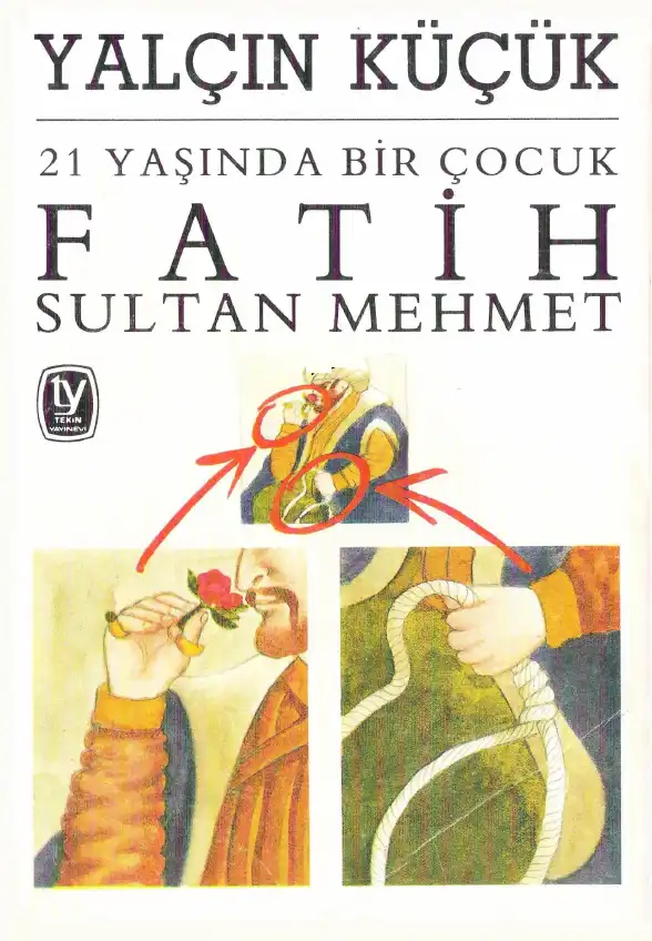 21 Yaşında Bir Çocuk Fatih Sultan Mehmet — Bilgesu Erenus - Yalçın Küçük