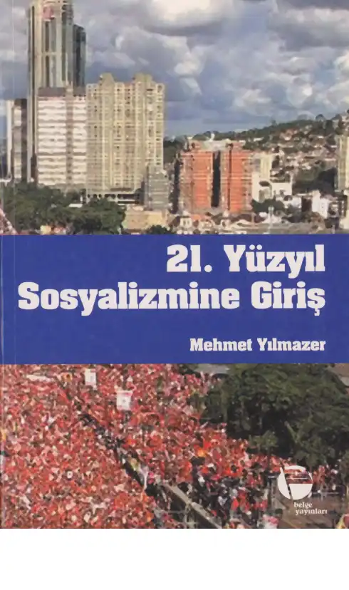 21. Yüzyıl Sosyalizmine Giriş — Mehmet Yılmazer