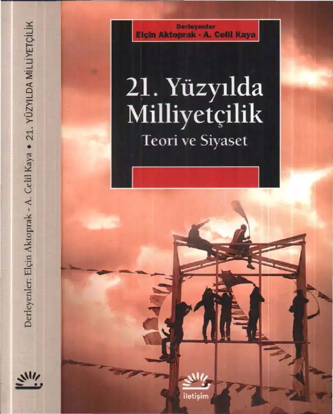 21. Yüzyılda Milliyetçilik: Teori ve Siyaset — Elçin Aktoprak