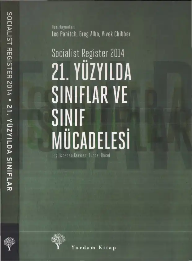21. Yüzyılda Sınıflar ve Sınıf Mücadelesi — Leo Panitch, Greg Albo, Vivek Chibber