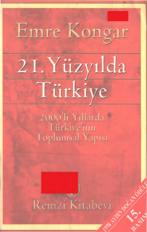 21. Yüzyılda Türkiye: 2000'li Yıllarda Türkiye'nin Toplumsal Yapısı — Emre Kongar