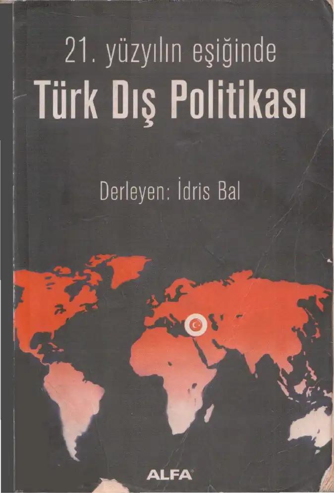 21. Yüzyılın Eşiğinde Türk Dış Politikası — İdris Bal