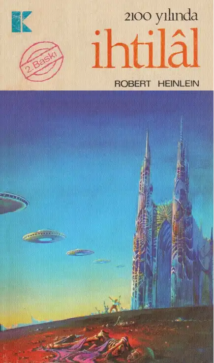 2100 Yılında İhtilal — Harlan Ellison, Ray Bradbury, J.G. Ballard, Isaac Asimov, Kurt Vonnegut Jr., Stanisław Lem, Robert A. Heinlein