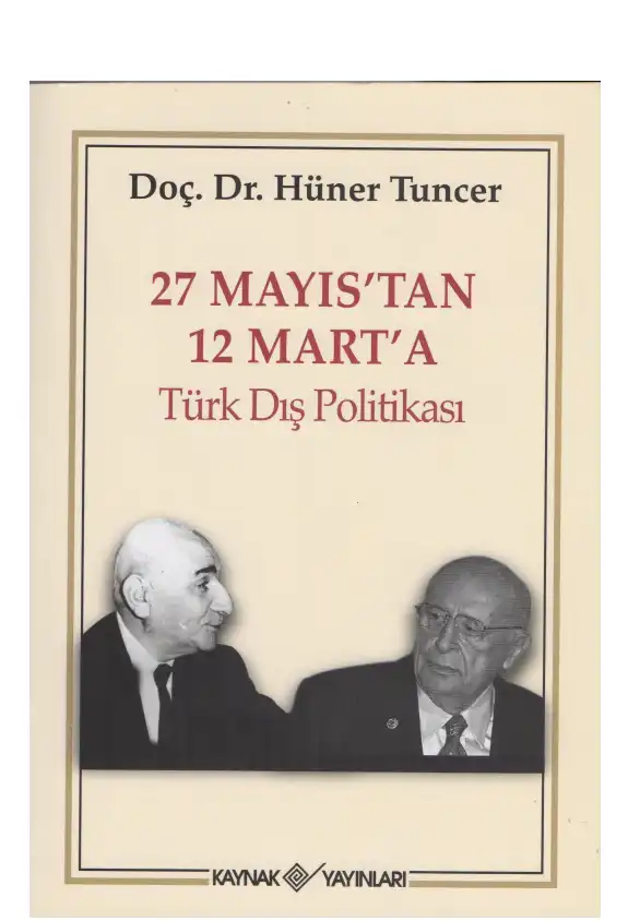 27 Mayıs'tan 12 Mart'a Türk Dış Politikası — Hüner Tuncer