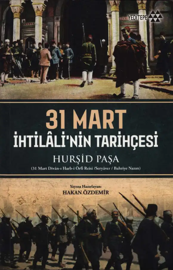 31 Mart İhtilali'nin Tarihçesi — Hurşid Paşa