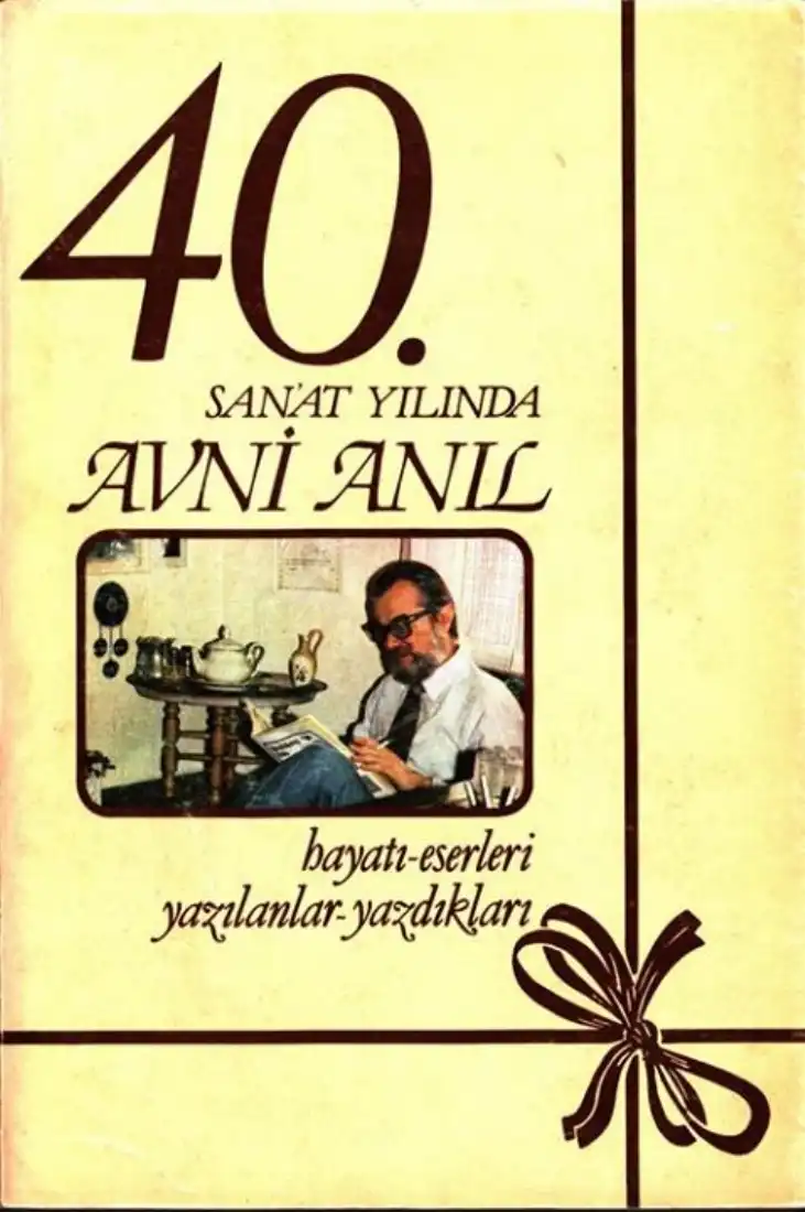 40 Sanat Yılında Avni Anıl — Avni Anıl