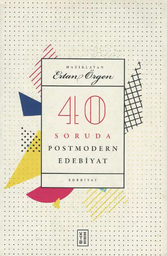 40 Soruda Postmodern Edebiyat — Ertan Özgen