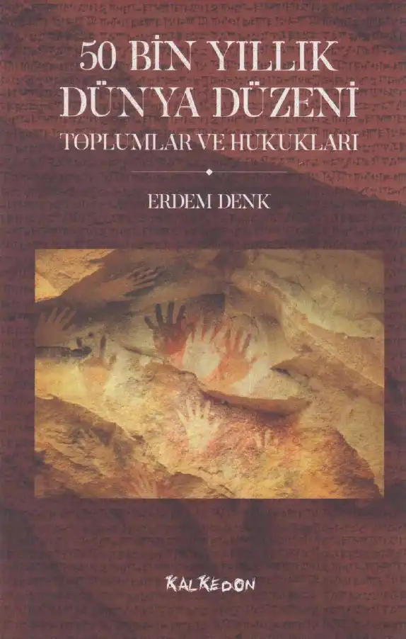 50 Bin Yıllık Dünya Düzeni: Toplumlar ve Hukukları — Erdem Denk
