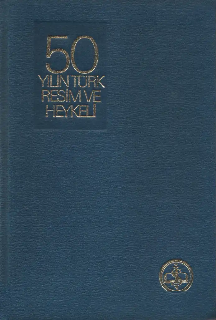 50 Yılın Türk Resim ve Heykeli — Nurullah Berk - Hüseyin Gezer