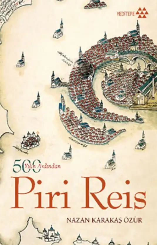 500 Yılın Ardından Piri Reis — Nazan Karakaş
