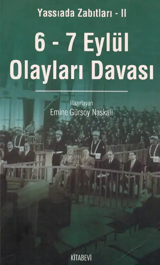 6 - 7 Eylül Olayları Davası Yassıada Zabıtları - II — Emine Gürsoy Naskali