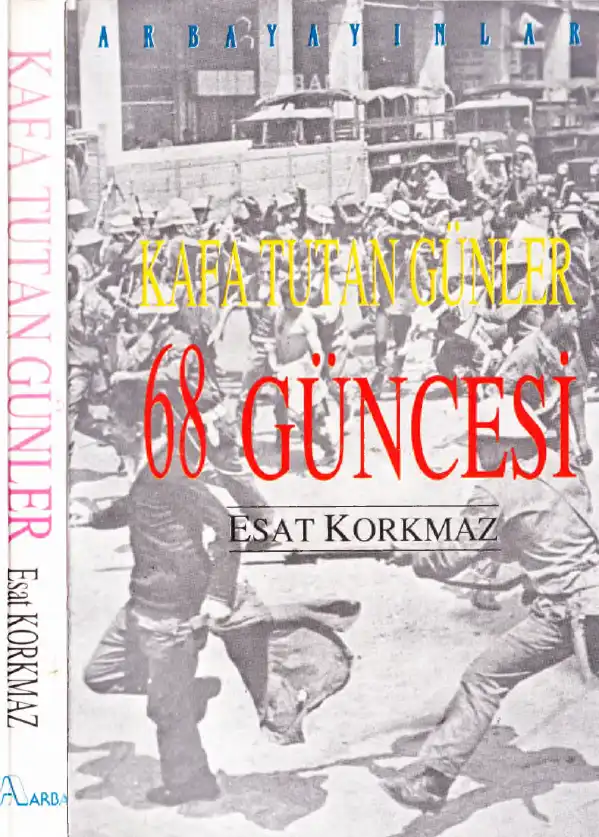 68 Güncesi: Kafa Tutan Günler — Turabi Saltık, Suha Bulut, Tolga Ersoy, Esat Korkmaz, Turgay Ulu