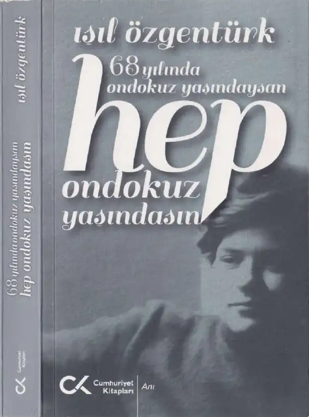 68 Yılında Ondokuz Yaşındaysan Hep Ondokuz Yaşındasın — İşıl Özgentürk