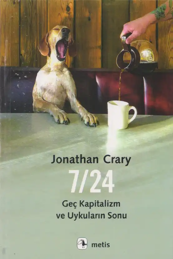 7/24 Geç Kapitalizm ve Uykuların Sonu — Jonathan Crary