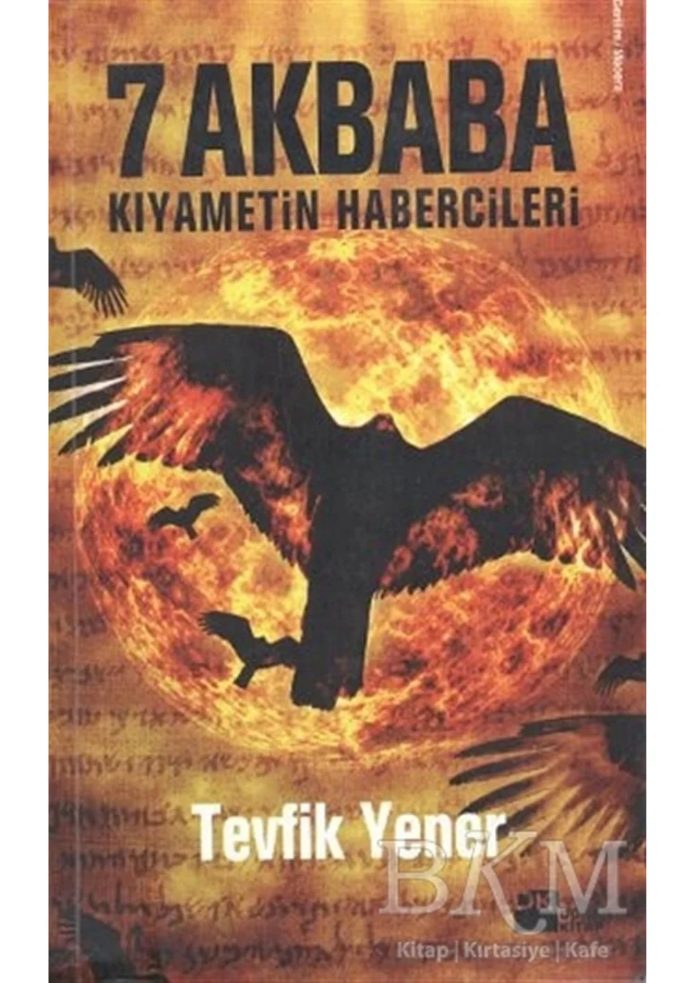 7 Akbaba Kıyametin Habercileri — Tevfik Yener