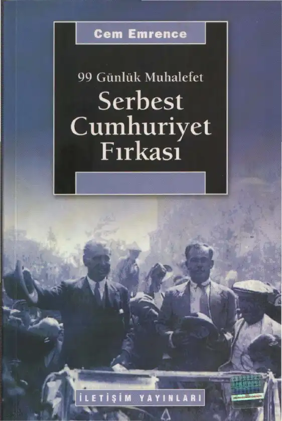 99 Günlük Muhalefet: Serbest Cumhuriyet Fırkası — Cem Emrence