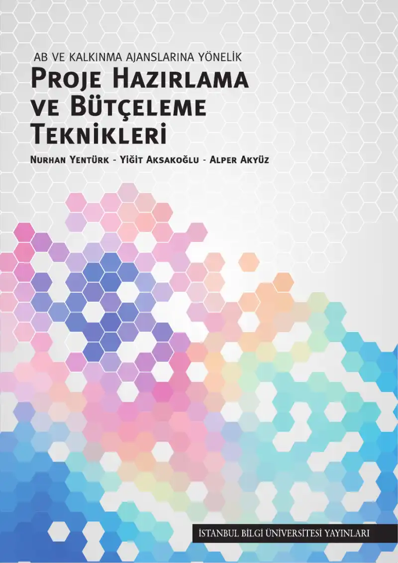 AB ve Kalkınma Ajanslarına Yönelik Proje Hazırlama ve Bütçeleme Teknikleri — Nurhan Yentürk, Yiğit Aksakoğlu, Alper Akyüz