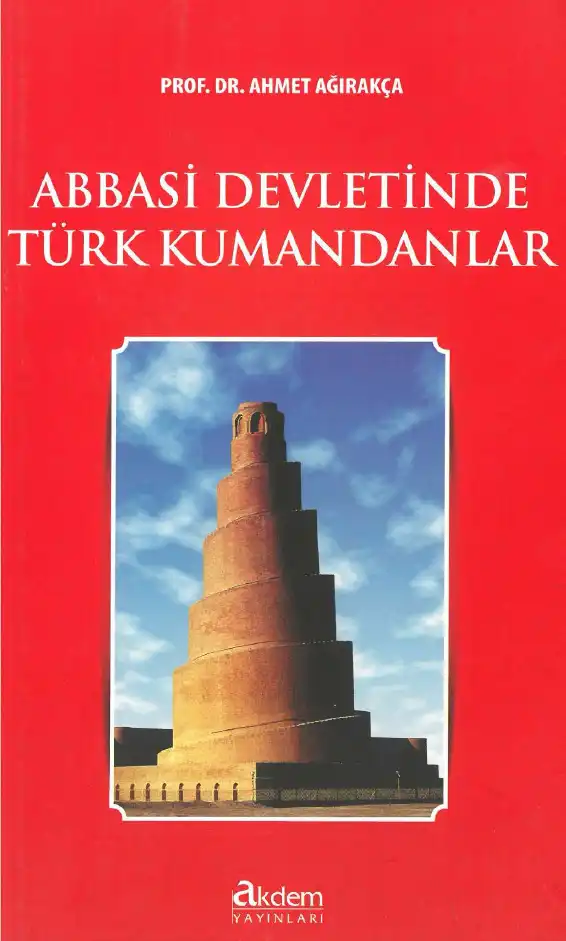Abbasi Devletinde Türk Kumandanlar — Ahmet Ağırakça