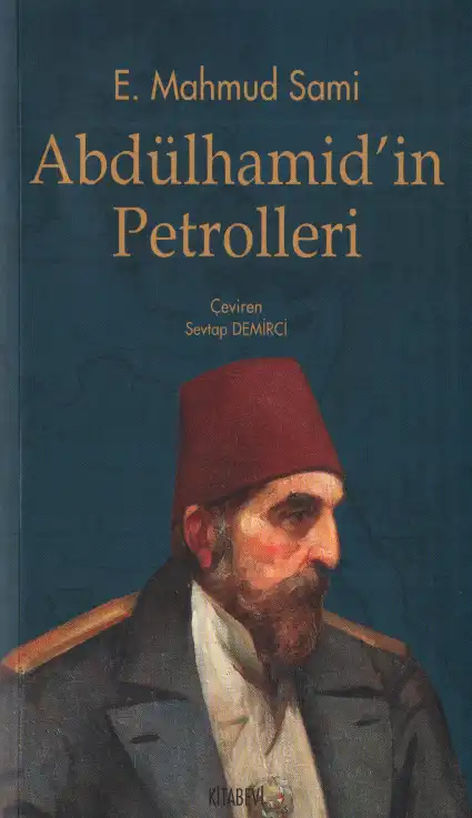 Abdülhamid'in Petrolleri - Varislerinin Hukuk Mücadelesi — E. Mahmud Sami