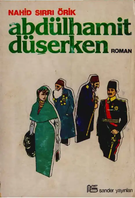 Abdülhamit Düşerken — Nahid Sırrı Örik