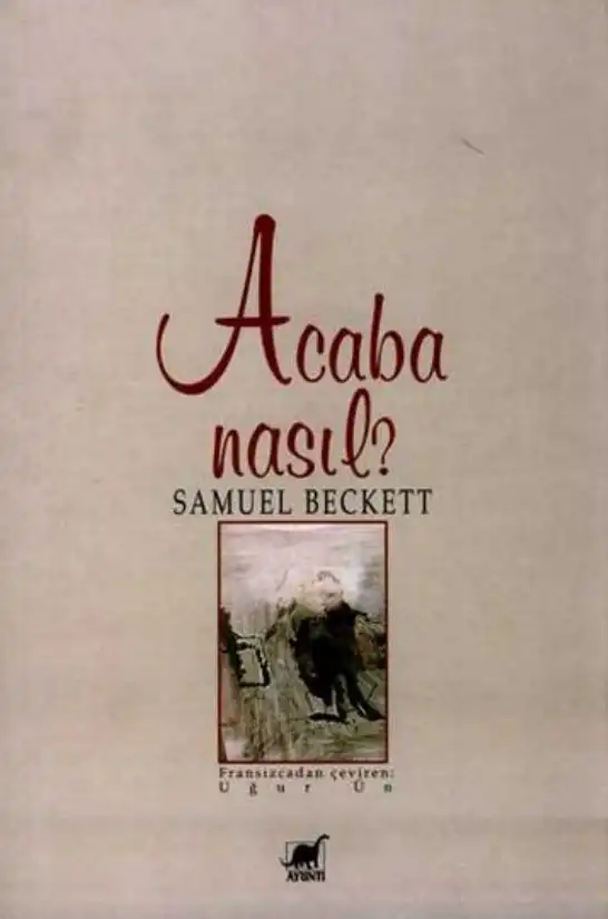 Acaba Nasıl — Samuel Beckett
