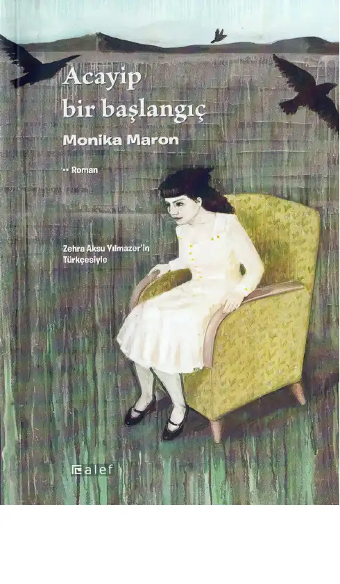 Acayip Bir Başlangıç — Monika Maron