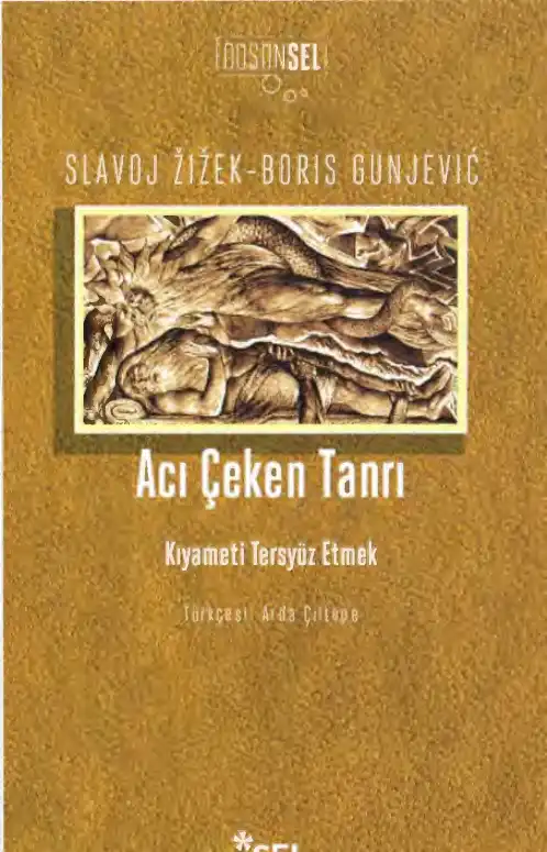Acı Çeken Tanrı: Kıyameti Tersyüz Etmek — Slavoj Žižek, Boris Gunjević